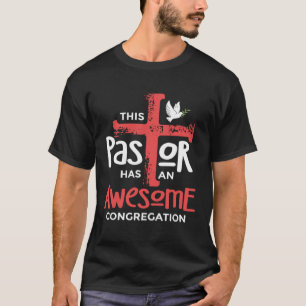 This Pastor Has An Awesome Congregation Pastor App T-Shirt