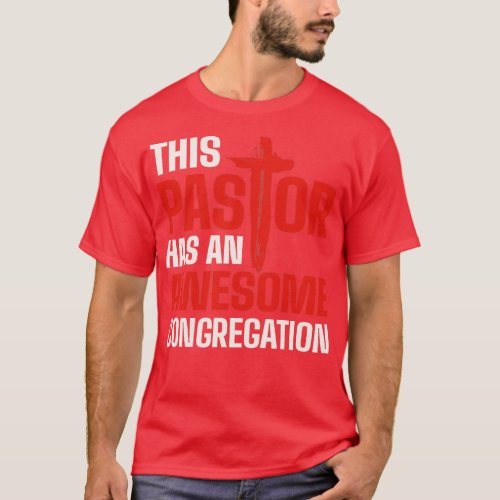 This Pastor Has An Awesome  Pastors Quote Fun  T_Shirt