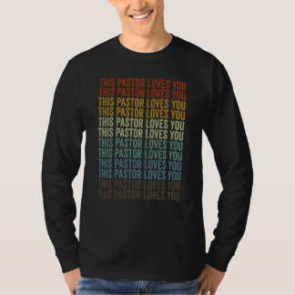 This Pastor Loves You Christian Pastor Church Lead T-Shirt