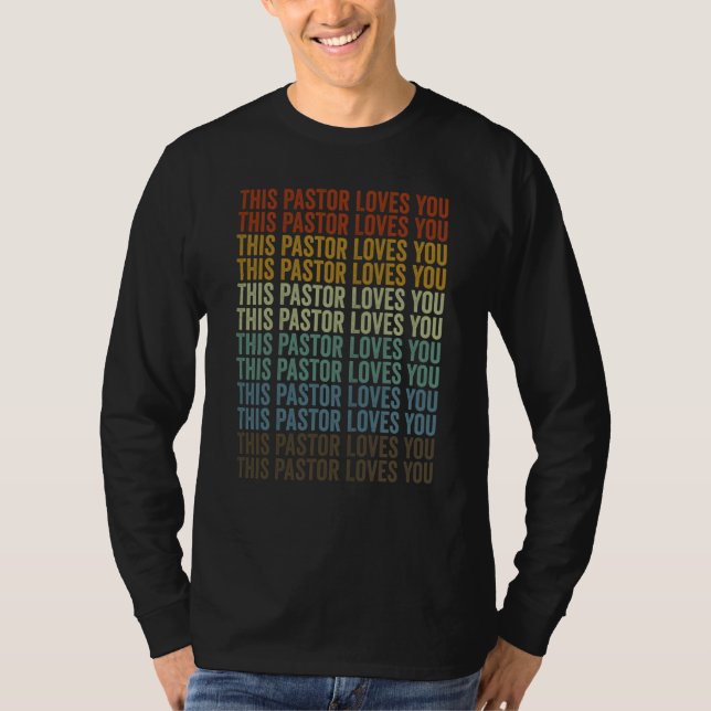 This Pastor Loves You Christian Pastor Church Lead T-Shirt (Front)
