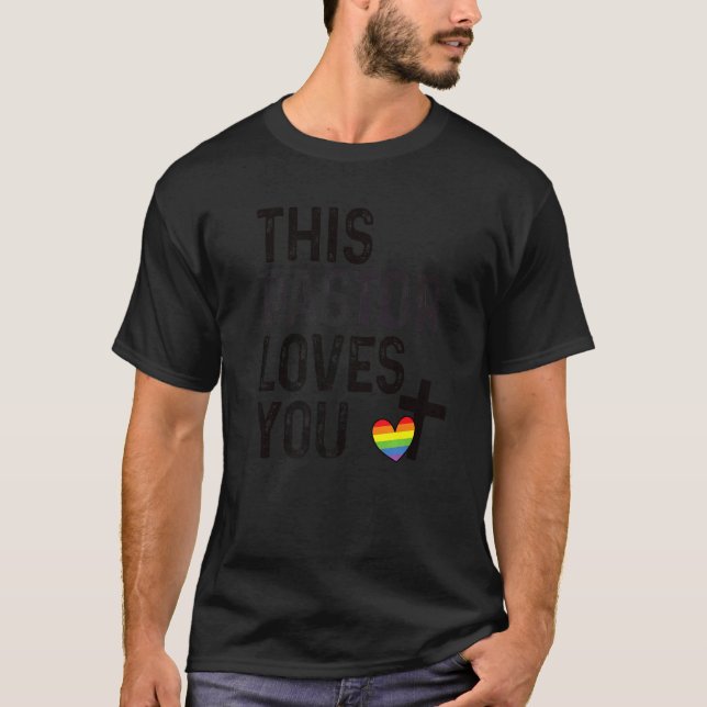 This Pastor Loves You Lgbtq Ally Religious Leader  T-Shirt (Front)