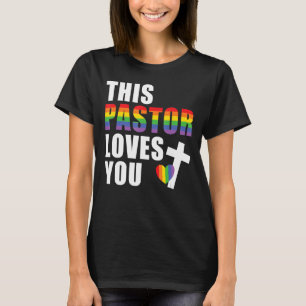This Pastor Loves You LGBTQ Ally Religious Leader T-Shirt