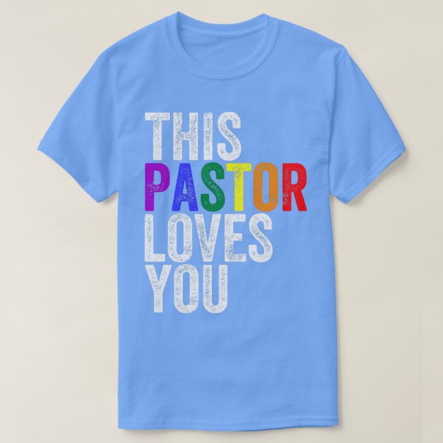 This Pastor Loves You Pride Gay Parade T-Shirt (Design Front)