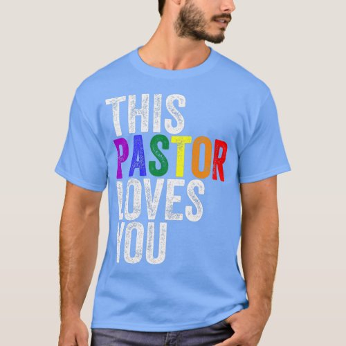 This Pastor Loves You Pride Gay Parade T_Shirt