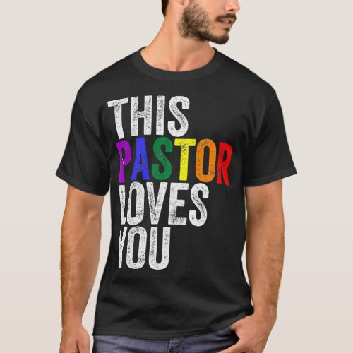 This Pastor Loves You Pride  Proud Ally Gay Parade T_Shirt