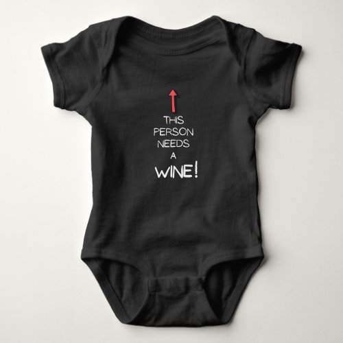 This person needs a wine  wine baby bodysuit
