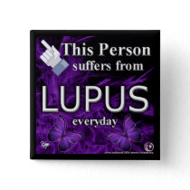 This Person Suffers From LUPUS everyday Button!! Pinback Button