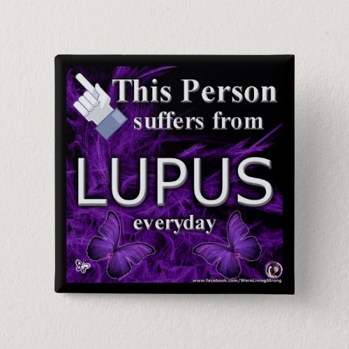 This Person Suffers From LUPUS everyday Button Pinback Button