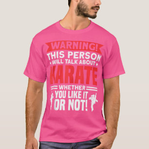 This Person Will Talk About Karate Karate Trainer T-Shirt