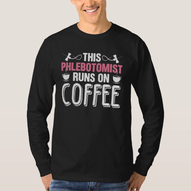This Phlebotomist Runs on Coffee Butterfly Needle T-Shirt (Front)