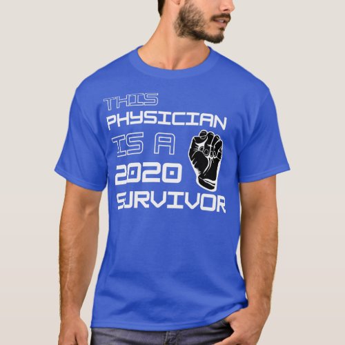 This Physician Is A 2020 Survivor 3 T_Shirt