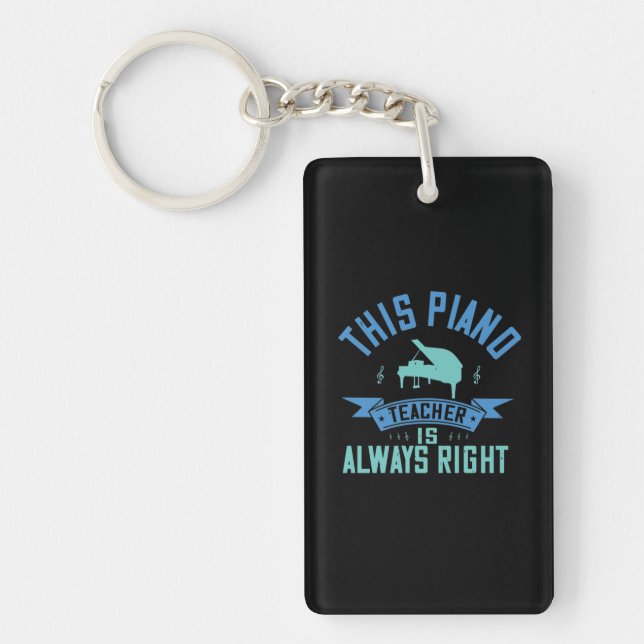 This Piano Teacher Is Always Right Keychain (Front)