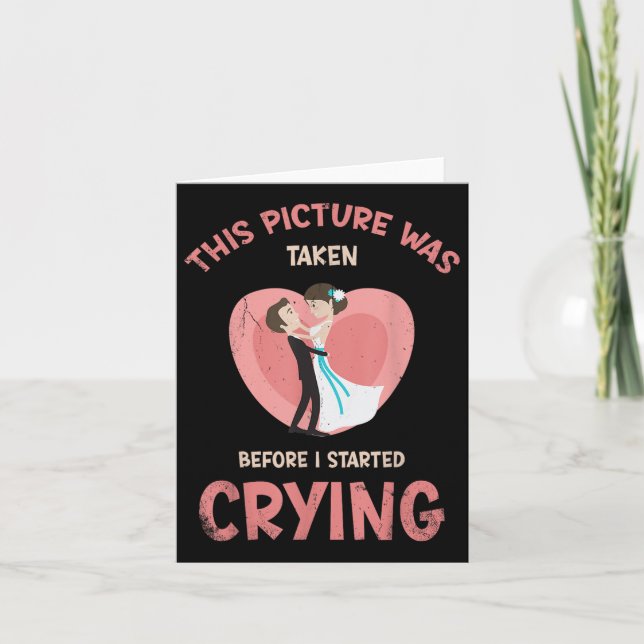 This Picture Was Taken Before I Started For Bride  Card (Front)