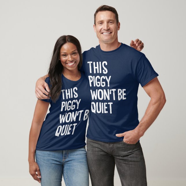 This Piggy Won't Be Quiet Funny Political Piggy  T-Shirt (Unisex)