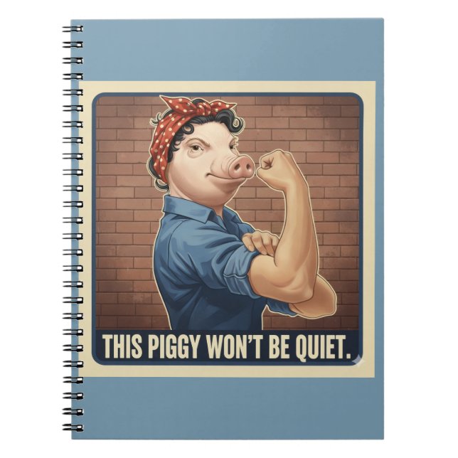 This Piggy Won't Be Quiet Spiral Notebook (Front)