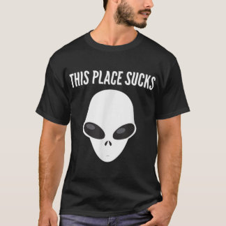 This Place Sucks Alien Head Aliens Lazy Halloween T-Shirt