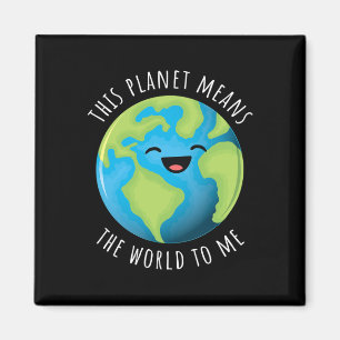 This Planet Means The World To Me Cute Earth Day B Magnet