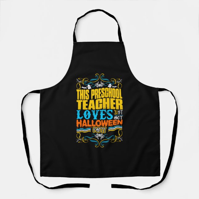 This Preschool Teacher Loves 31st Oct Halloween Pa Apron (Front)