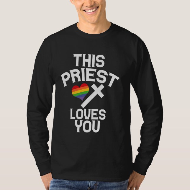 This Priest Loves You LGBTQ Ally Religious Leader  T-Shirt (Front)