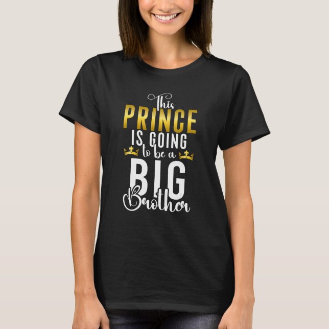 This Prince is going to be a Big Brother T-Shirt (Front)