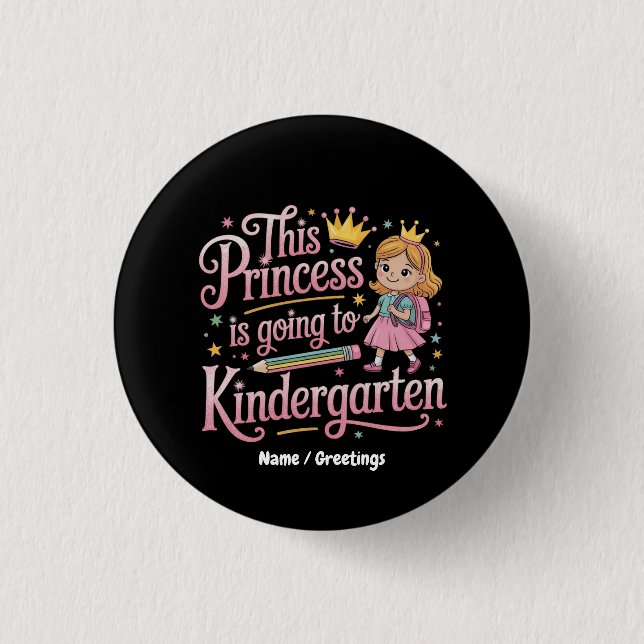 This Princess Is Going to Kindergarten Cute Gift Button (Front)