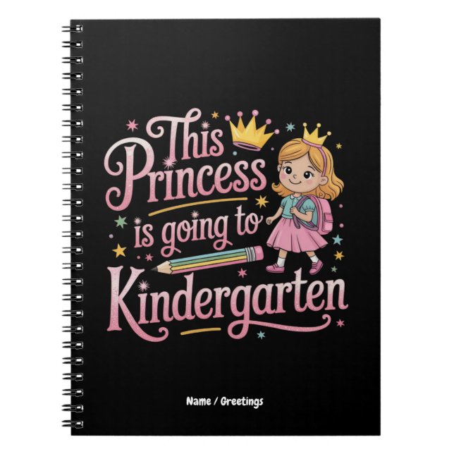 This Princess Is Going to Kindergarten Cute Gift Notebook (Front)