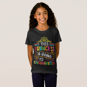 This Princess Is Going To Kindergarten Girl Back  T-Shirt