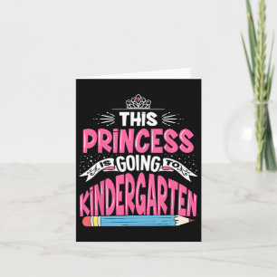 This Princess Is Going To Kindergarten Girl Byck T Card
