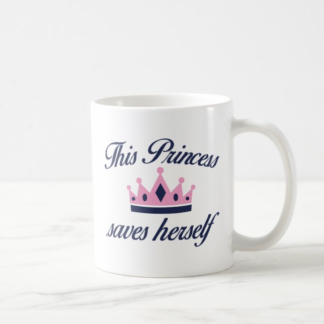This Princess Saves Herself Coffee Mug (Right)