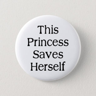 This Princess Saves Pinback Button