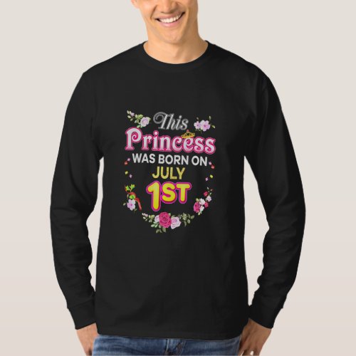 This Princess Was Born On July 1 1st Happy Birthda T_Shirt