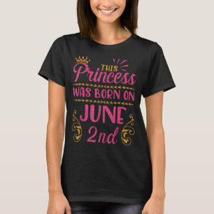 This Princess Was Born On June 2nd Happy Birthday  T-Shirt