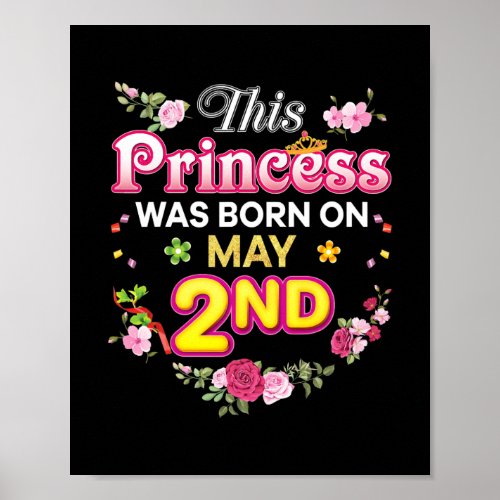 This Princess Was Born On May 2 2nd Happy Poster