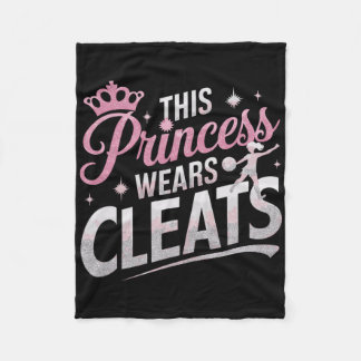 This Princess Wears Cleats Funny Soccer Footbyll P Fleece Blanket