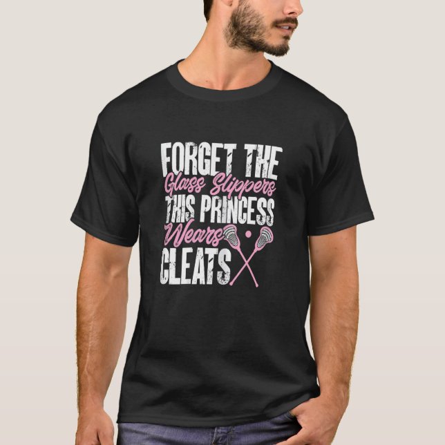 This Princess Wears Cleats Lacrosse Girl Player T-Shirt (Front)