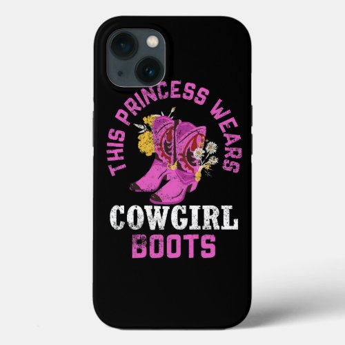 This Princess Wears Cowgirl Boots Rodeo Horse iPhone 13 Case