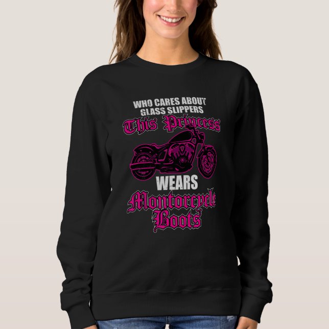 This Princess Wears Motorcycle Boots Not Glass Sli Sweatshirt (Front)