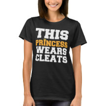 This Princess Wears Soccer Cleats Team T-Shirt