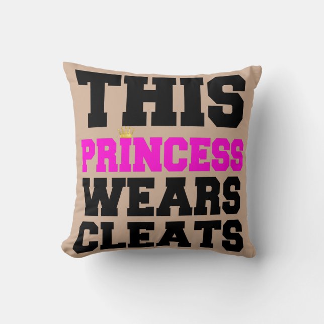 THIS PRINCESS WEARS SOCCER SOFTBALL CLEATS THROW PILLOW (Front)