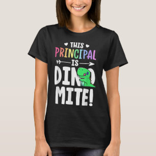 This Principal Is Dynamite Teacher Dinosaur Pun T- T-Shirt