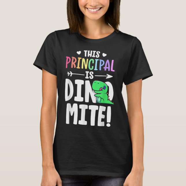 This Principal Is Dynamite Teacher Dinosaur Pun T- T-Shirt (Front)