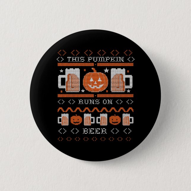 This Pumpkin Runs On Beer Funny Ugly Halloween Button (Front)