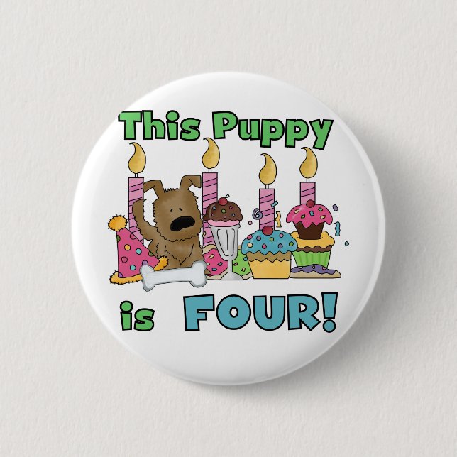 This Puppy is Four Tshirts and Gifts Button (Front)