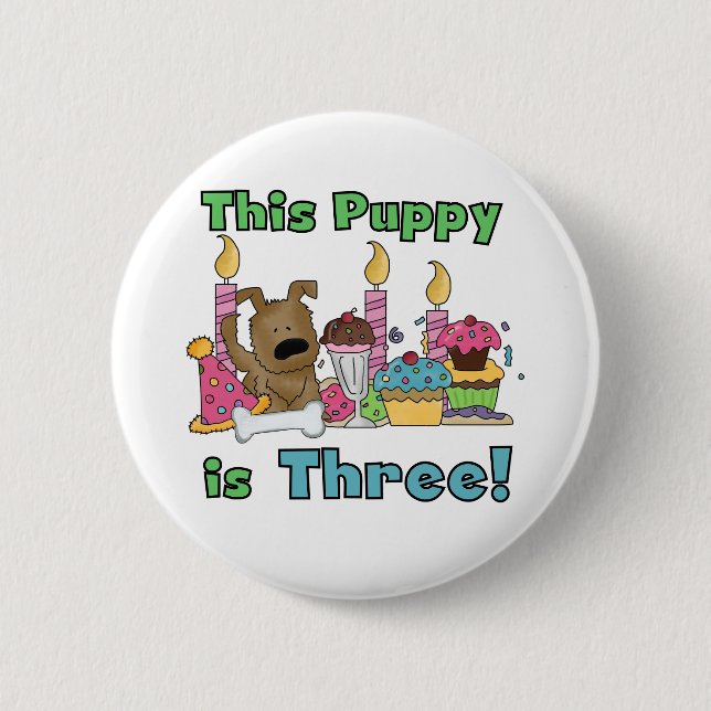 This Puppy is Three Tshirts and Gifts Button (Front)
