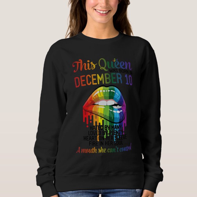 This Queen Born Dec 10 Hate Love Heart Mouth Can't Sweatshirt (Front)