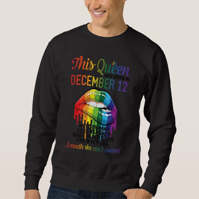 This Queen Born Dec 12 Hate Love Heart Mouth Can't Sweatshirt (Front)