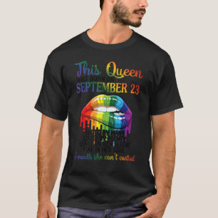 This Queen Born Sept 23rd Hate Love Heart Mouth Ca T-Shirt