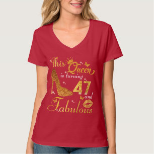 This queen is turning 47 and fabulous T-Shirt