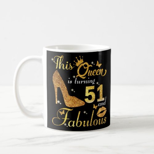 This queen is turning 51 and Fabulous  Coffee Mug