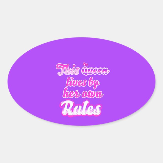 This queen lives by her own rules oval sticker (Front)